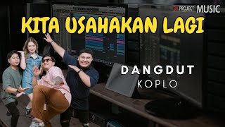 Download lagu Kita Usahakan Lagi - Dangdut Koplo Version (REMIX) - Jika Tidak Hari Ini Mungkin Minggu Depan mp3