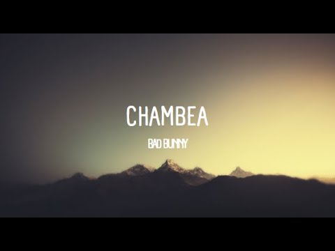 Chambea -  Bad Bunny (Letra/Lyrics)