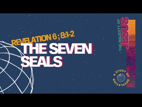 The Seven Seals | Revelation 6; 8:1-2