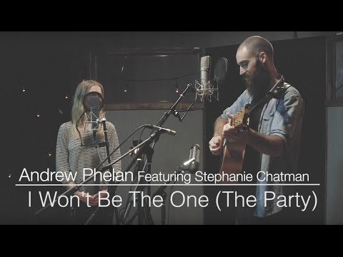 I Won't Be The One (The Party) - Andrew Phelan feat. Stephanie Chatman
