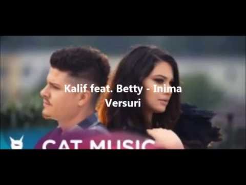 Kalif feat. Betty - Inima  Versuri (Lyrics)