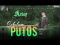 Arief - Sebelum Putus (Official Music Video)