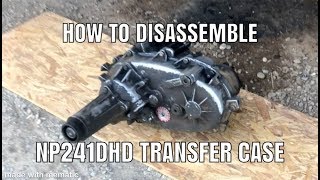 How To Disassemble NP241 Transfer Case