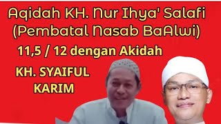 Download lagu Bahayya....! Aqidah KH. Nur Ihya' Salafi dan KH. Syaiful Karim 11,5/12 mp3