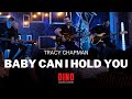 Tracy Chapman Baby Can I Hold You Tonight (Cover By Dino Fonseca)
