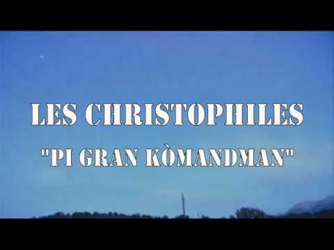LES CHRISTOPHILES "Pi gran kòmandman"