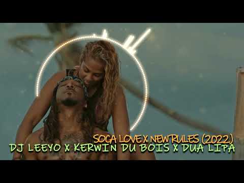 DJ LEEYO X KERWIN DU BOIS X DUA LIPA - SOCA LOVE X NEW RULES (2022)