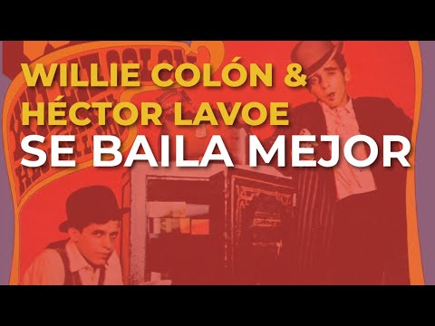 Se Baila Mejor Ft Willie Colon - Hector Lavoe