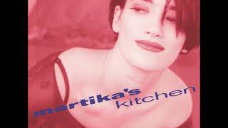 Martika - Martika&#39;s Kitchen (Album Version)