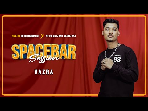 Vazra - Manchhe Haru | SPACEBAR SESSION