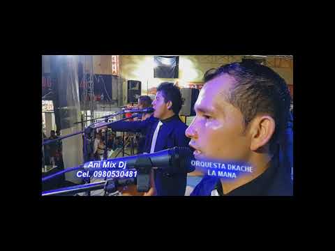 ORQUESTA D'KCHE  LA MANA ECUADOR //Ani Mix Dj//