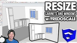 Resize Cabinets and Windows QUICKLY with FredoScale for SketchUp