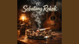 Download lagu Sebatang Rokok mp3