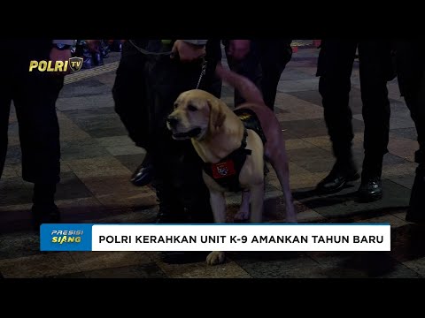 POLRI KERAHKAN K-9 KEDEPANKAN UPAYA PREVENTIF KEJAHATAN DALAM MALAM PERGANTIAN TAHUN