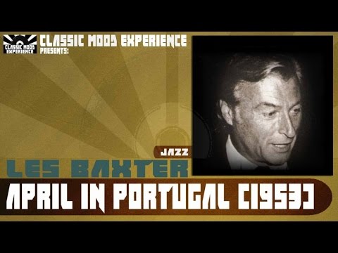 Les Baxter - April in Portugal (1953)