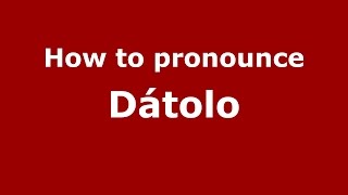 How to pronounce Dátolo