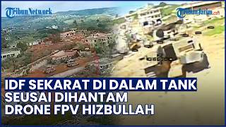 Hizbullah Gempur IDF dari Belakang, Tank Merkava Meledak seusai Dihantam Drone FPV di al-Qantara