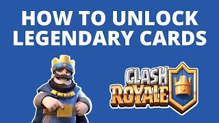 How to unlock a Legendary card in Clash Royale