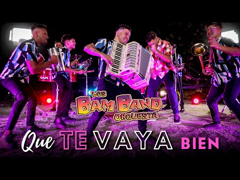 Que Te Vaya Bien - Los Bam Band Orquesta