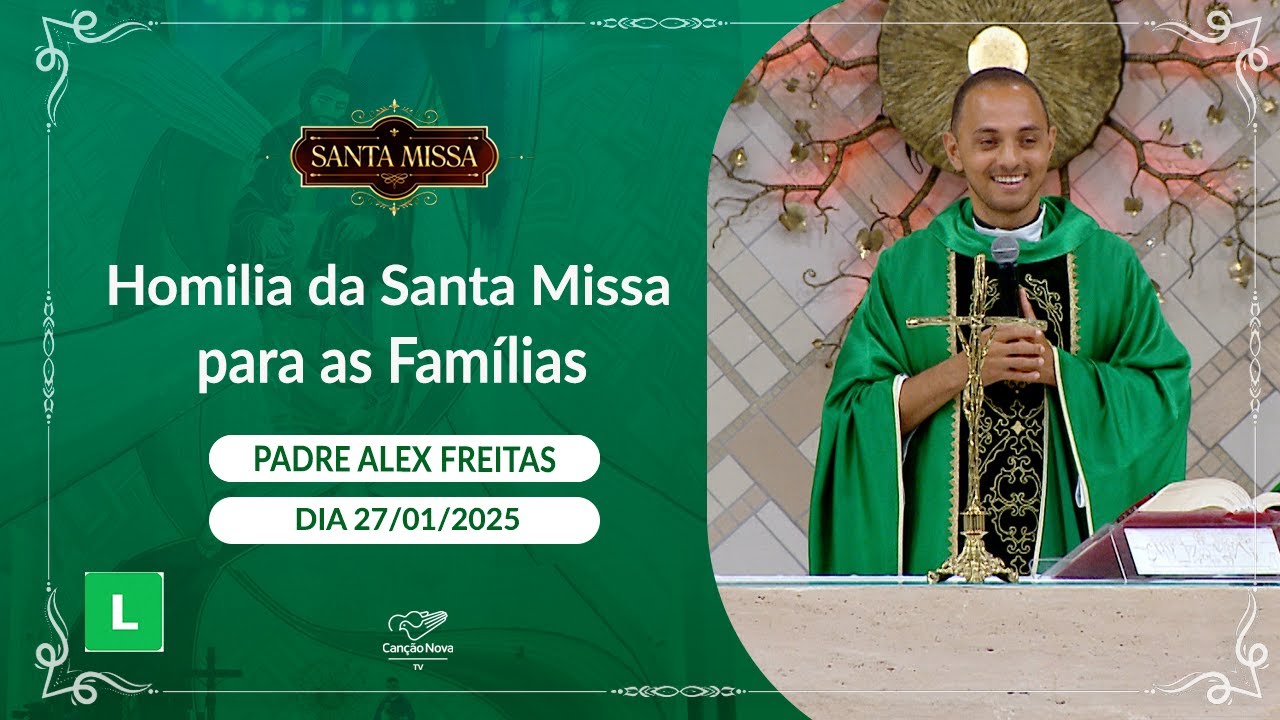 Homilia da Santa Missa das Famílias -  Padre Alex Freitas (27/01/2025)