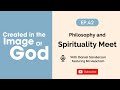 Philosophy and Spirituality Meet with Bill Meacham | Created In The Image of God Episode 42
