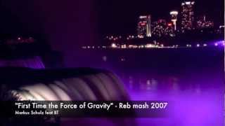 Markus Schulz feat BT - First Time the Force of Gravity (Reb mash)