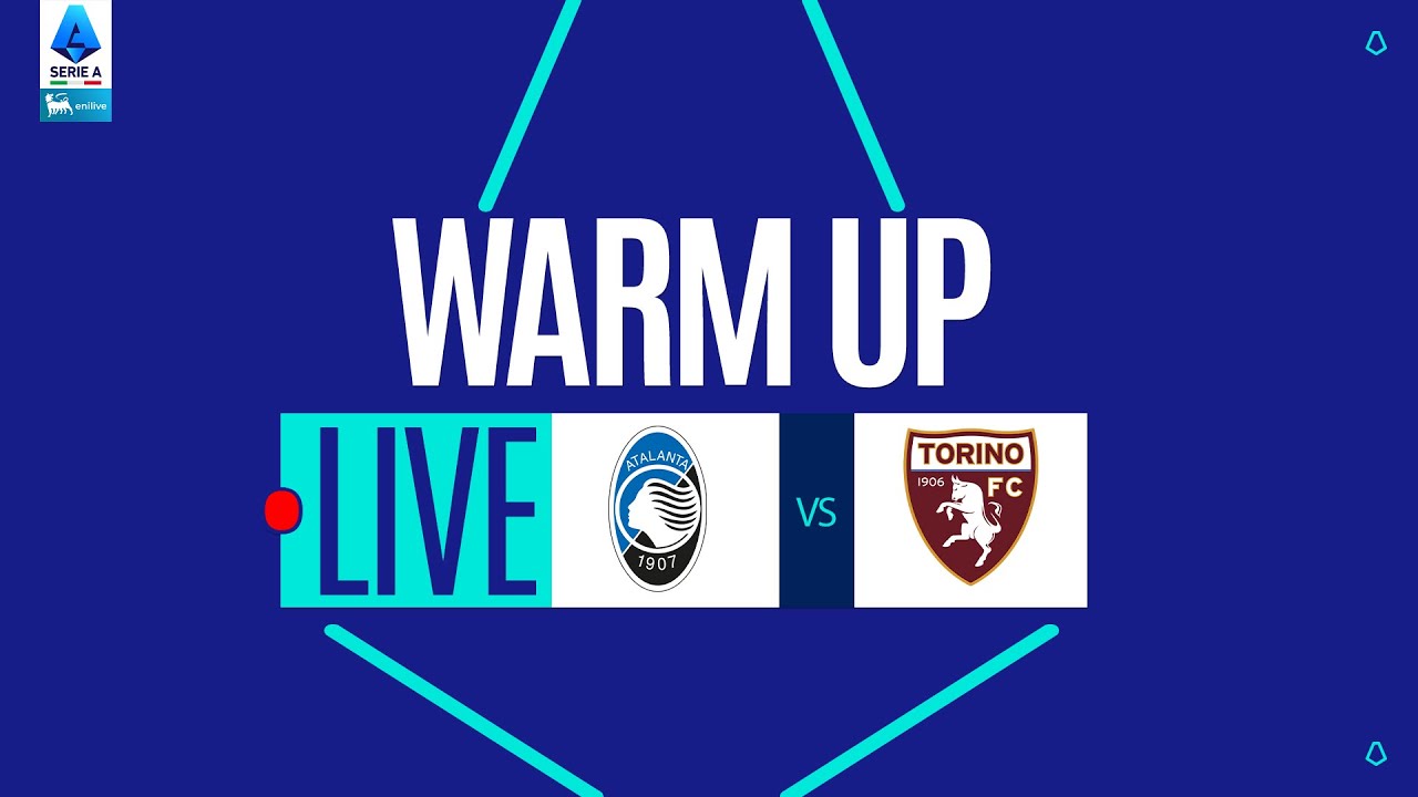 🔴 LIVE | Warm up | ATALANTA-TORINO | Serie A Enilive 2025/26