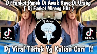 Download lagu DJ FUNKOT PANEK DI AWAK KAYO DI URANG | DJ FUNKOT MINGANG HITS | DJ VIRAL TIK TOK 2025 FYO !! mp3