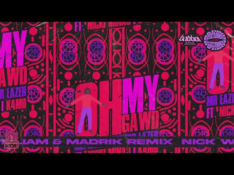 Mr Eazi & Major Lazer feat. Nicki Minaj & K4mo - Oh My Gawd  (Nick William & Madrik Remix)