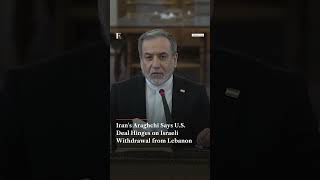 Iran's Araghchi Says U.S. Deal Hinges on Israeli Withdrawal from Lebanon | Firstpost News | N18G