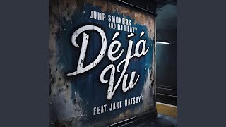 Déjà Vu (feat. Jake Gatsby) (VIP Remix)
