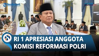 Apresiasi Tim Komisi Reformasi Polri, Prabowo: Seharusnya Saudara Tinggal di Rumah, Momong Cucu