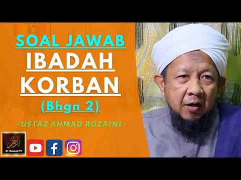 Ustaz Ahmad Rozaini - SOAL JAWAB IBADAH KORBAN (Bhgn 2)