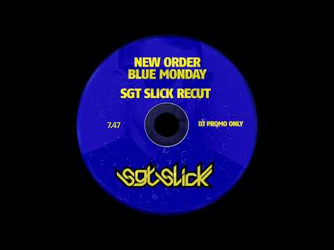 New Order - Blue Monday (Sgt Slick ReCut)