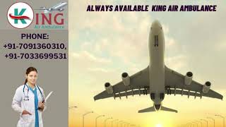 Choose Hassle-Free Transportation by King Air Ambulance Service in Bangalor