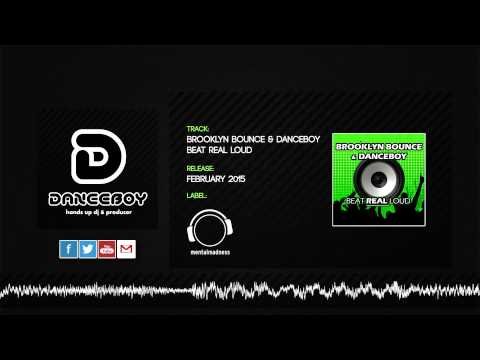 Brooklyn Bounce & Danceboy - Beat Real Loud