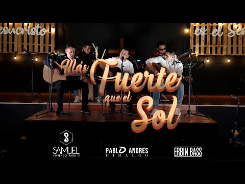 MAS FUERTE QUE EL SOL (Tropi Pop Version) Pablo Andrés Hidalgo feat @samuelvpt1 & @ErbinBass