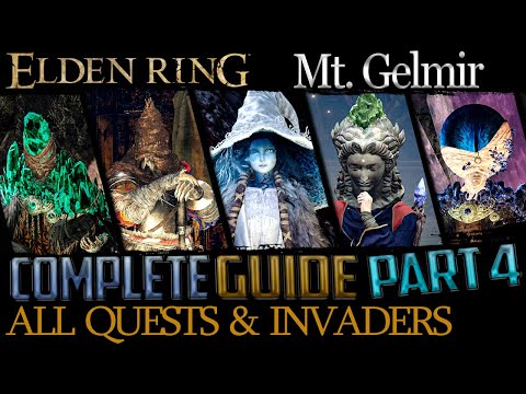Elden Ring: All Quests in Order + Missable Content - Ultimate Guide - Part 4 (Mt. Gelmir and Beyond)