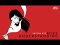 Miss Understanding Anupam Roy Official Lyric Video
