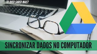 Google Drive - Sincronizar dados no computador - novo