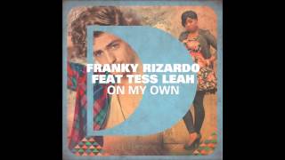 Franky Rizardo feat. Tess Leah - On My Own (Original Mix)