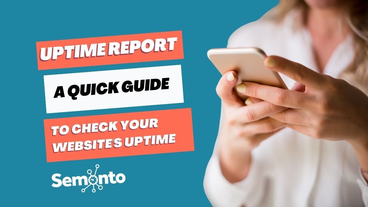 Quick Guide to Semonto's Uptime Report