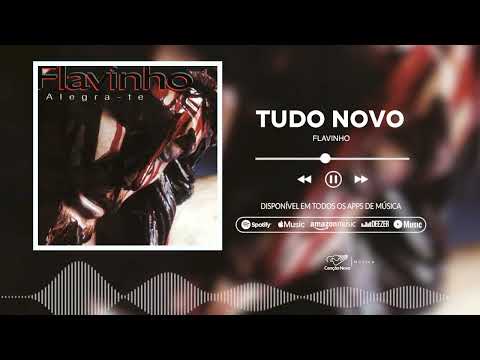 Tudo novo - Flavinho
