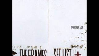 The Frames - Lay Me Down (live Set List)