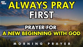 Morning Prayer for a New Beginning with God