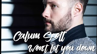 Calum Scott - Won &#39; t Let You Down