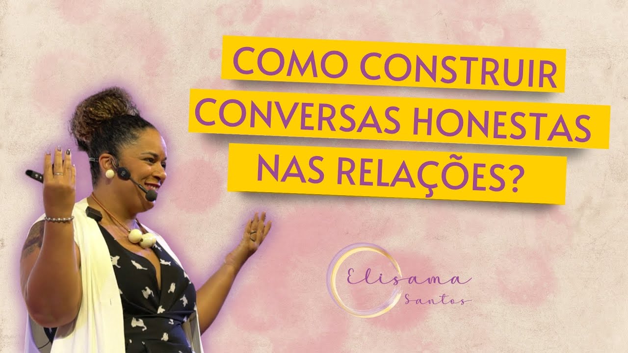 COMO MELHORAR A COMUNICAÇÃO NAS RELAÇÕES? #elisamasantos