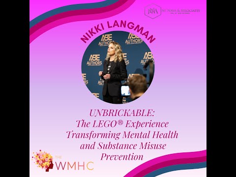 UNBRICKABLE: The LEGO® Experience Transforming Mental Health and Substance Misuse Prevention — video featuring Nikki Langman