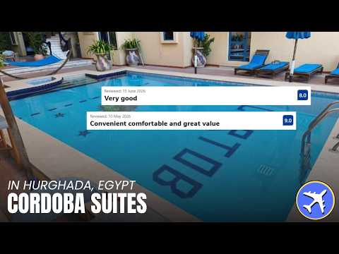 Cordoba Suites Hurghada Egypt | A Budget-Friendly Stay Near the Beach