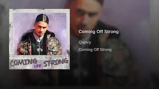 Quincy - Coming Off Strong